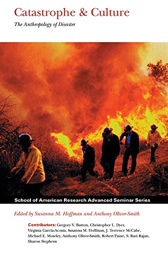 Book Cover Catastrophe and Culture: The Anthropology of Disaster (School for Advanced Research Advanced Seminar Series)