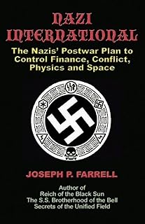 Book Cover Nazi International: The Nazis' Postwar Plan to Control the Worlds of Science, Finance, Space, and Conflict