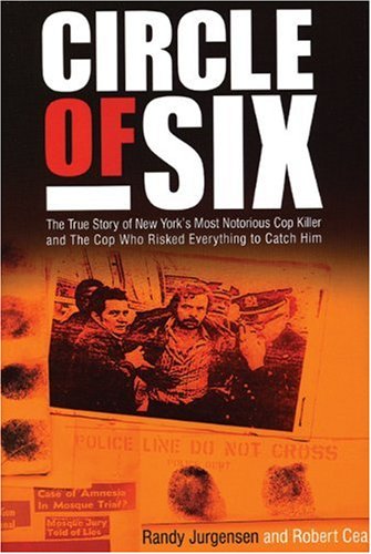 Book Cover Circle of Six: The True Story of New York's Most Notorious Cop-Killer and The Cop Who Risked Everything to Catch Him