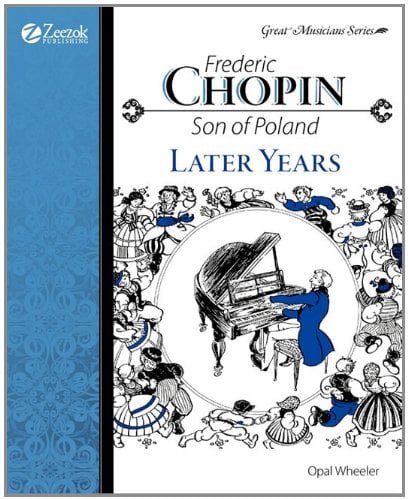 Book Cover Frederic Chopin, Son of Poland, Later Years (Great Musicians)