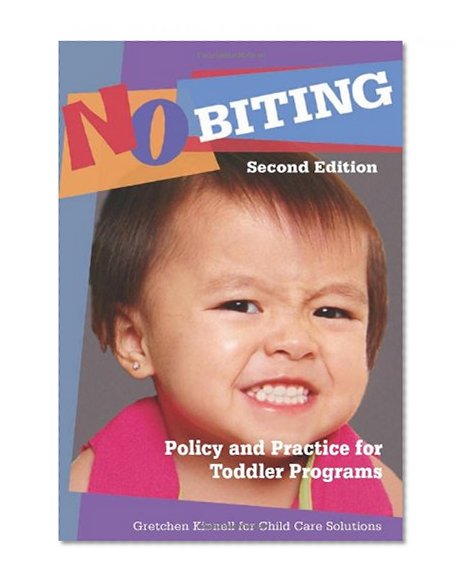 Book Cover No Biting: Policy and Practice for Toddler Programs, Second Edition