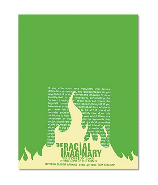 Book Cover The Racial Imaginary: Writers on Race in the Life of the Mind