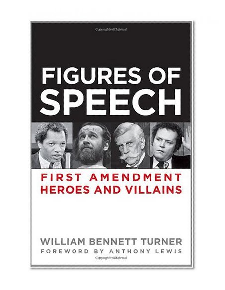 Book Cover Figures of Speech: First Amendment Heroes and Villains