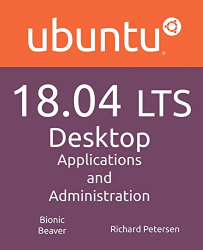 Book Cover Ubuntu 18.04 LTS Desktop: Applications and Administration