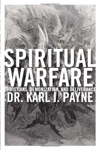 Book Cover Spiritual Warfare: Christians, Demonization and Deliverance