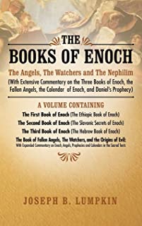 Book Cover The Books of Enoch: The Angels, The Watchers and The Nephilim (with Extensive Commentary on the Three Books of Enoch, the Fallen Angels, the Calendar ... of Enoch: Angels, Watchers and the Nephilim