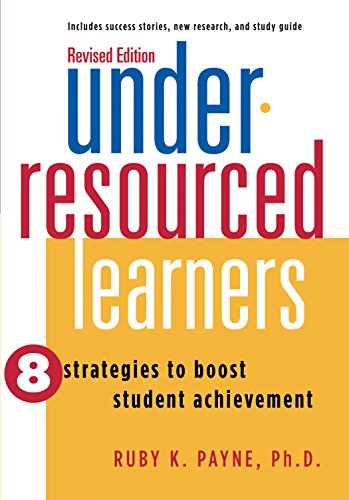 Book Cover Under-Resourced Learners: 8 Strategies to Boost Student Achievement (Revised Edition
