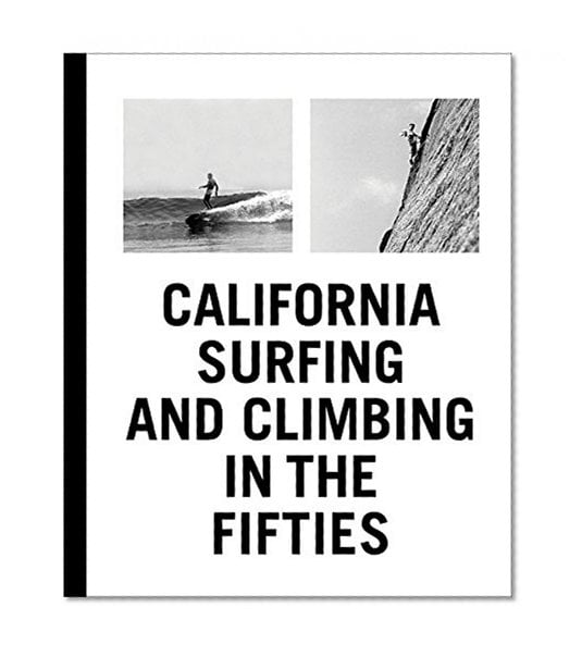 Book Cover California Surfing and Climbing in the Fifties