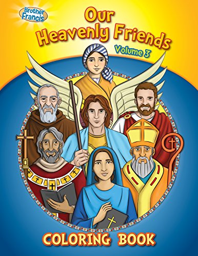 Book Cover Our Heavenly Friends V3, Friends of Brother Francis, Catholic Saints, Coloring and Activity Book, Catholic Saints for Kids, The Saints, Bible Stories, Soft Cover