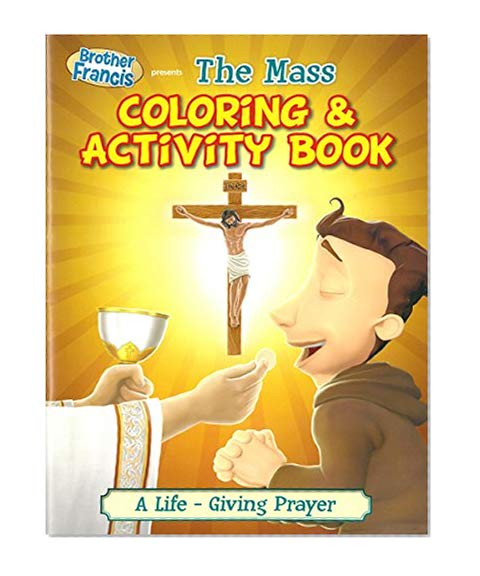 Book Cover The Mass Brother Francis Coloring & Activity Book Catholic Mass - Parable - parables of Jesus - Gratitude - Humility - Forgiveness - Worship Soft Cover