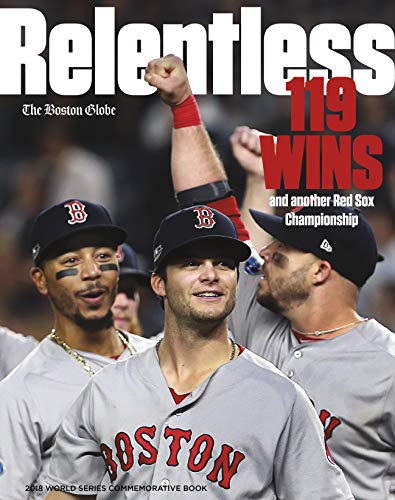 Book Cover Relentless - 119 Wins and Another Red Sox Championship