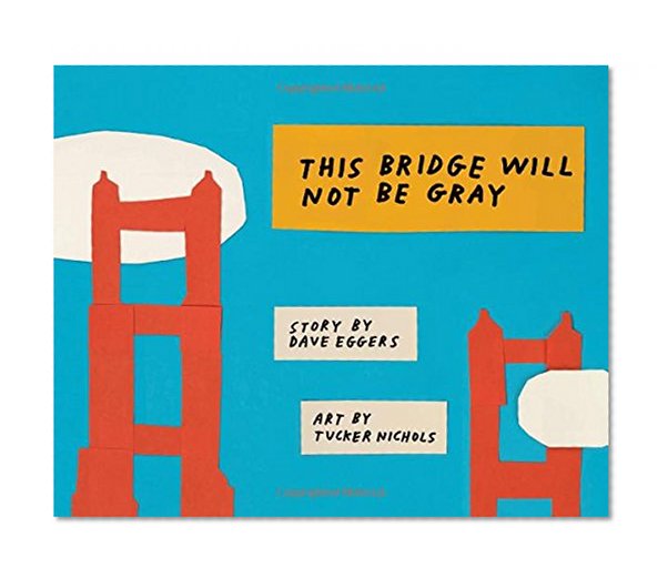 Book Cover This Bridge Will Not Be Gray