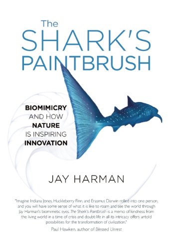 Book Cover The Shark's Paintbrush: Biomimicry and How Nature Is Inspiring Innovation
