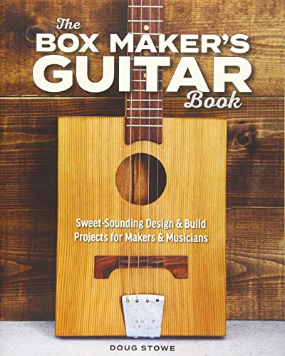 Book Cover The Box Maker's Guitar Book: Sweet-Sounding Design & Build Projects for Makers & Musicians