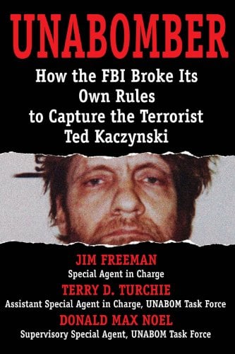 Book Cover Unabomber: How the FBI Broke Its Own Rules to Capture the Terrorist Ted Kaczynski