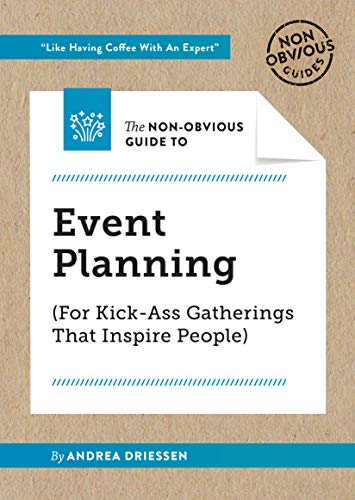 Book Cover The Non-Obvious Guide To Event Planning (For Kick-Ass Gatherings That Inspire People) (Non-Obvious Guides (3))