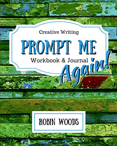 Book Cover Prompt Me Again: Creative Writing Workbook & Journal (Prompt Me Series)