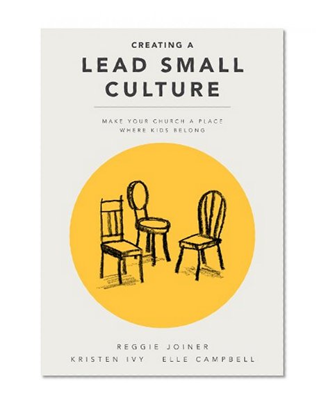Book Cover Creating a Lead Small Culture: Make Your Church a Place Where Kids Belong