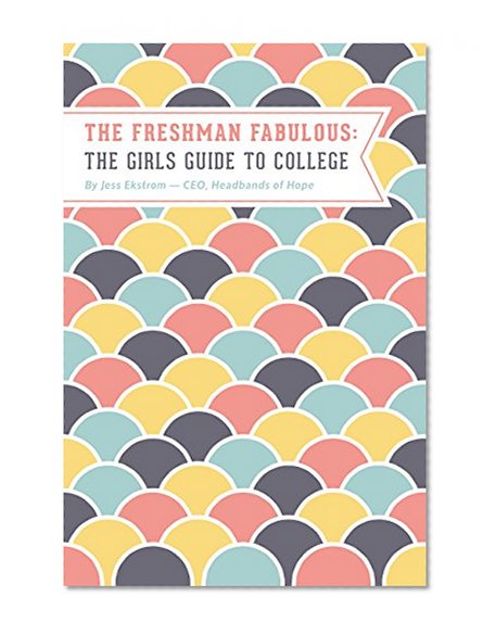 Book Cover The Freshman Fabulous: The Girl's Guide to College