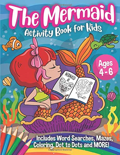 Book Cover The Mermaid Activity Book for Kids: A Magical Mermaid Workbook with Word Searches, Spot the Difference, Mazes, Coloring Book and More - A Fun Art Book for Boys and Girls Ages 4-6