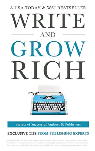 Book Cover Write and Grow Rich: Secrets of Successful Authors and Publishers: 1 (Exclusive Tips from Publishing Experts)