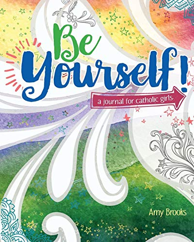 Book Cover Be Yourself!: A Journal for Catholic Girls