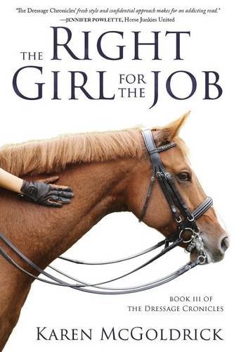 Book Cover The Right Girl for the Job: Book III of the Dressage Chronicles
