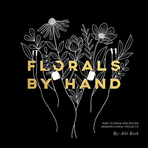 Book Cover Florals By Hand: How to Draw and Design Modern Floral Projects