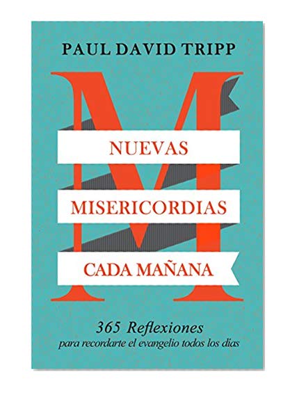 Book Cover Nuevas Misericordias Cada Mañana: 365 reflexiones para recordarte el evangelio todos los días (Spanish Edition)