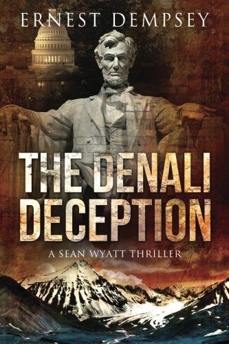 Book Cover The Denali Deception: A Sean Wyatt Thriller (Sean Wyatt Adventure Thrillers) (Volume 12)