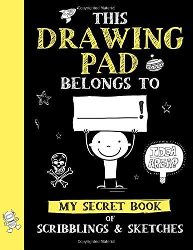 Book Cover This Drawing Pad Belongs to ______! My Secret Book of Scribblings and Sketches: Sketchbook for Kids, Great Art Supplies & Sketch Book Gifts for Boys ... and 12 (Big Dreams Art Supplies Sketch Books)