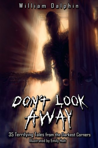 Book Cover Don't Look Away: 35 Terrifying Tales from the Darkest Corners