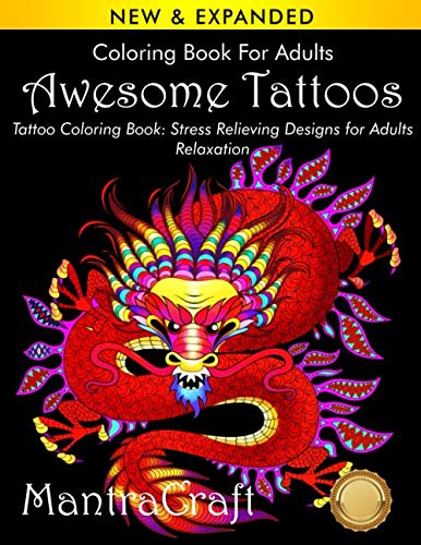Book Cover Coloring Book For Adults: Awesome Tattoos: Tattoo Coloring Book: Stress Relieving Designs for Adults Relaxation: (MantraCraft Coloring Books)