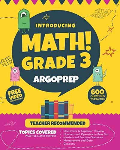 Book Cover Introducing MATH! Grade 3 by ArgoPrep: 600+ Practice Questions + Comprehensive Overview of Each Topic + Detailed Video Explanations Included  | 3rd Grade Math Workbook