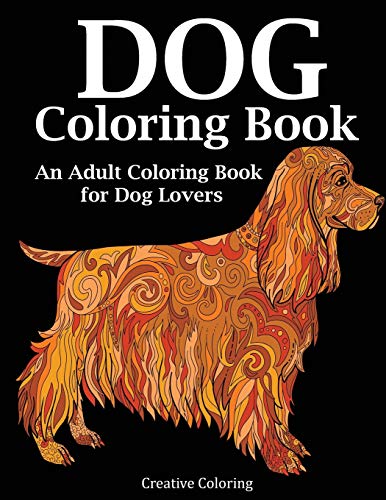 Book Cover Dog Coloring Book: An Adult Coloring Book for Dog Lovers