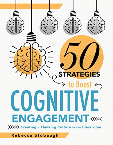 Book Cover Fifty Strategies to Boost Cognitive Engagement: Creating a Thinking Culture in the Classroom (50 Teaching Strategies to Support Cognitive Development)
