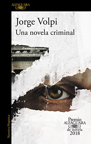 Book Cover Una novela criminal. Premio Alfaguara de novela 2018 / A Crime Novel (Spanish Edition)