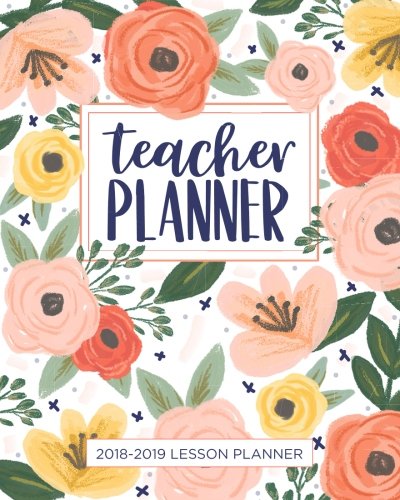 Book Cover Lesson Planner for Teachers 2018-2019: Weekly and Monthly Teacher Planner | Academic Year Lesson Plan and Record Book (July 2018 through June 2019)