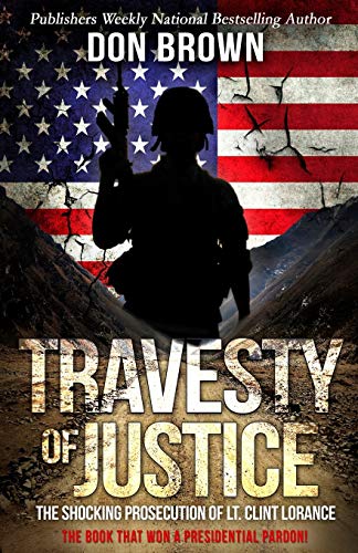 Book Cover TRAVESTY OF JUSTICE: The Shocking Prosecution of Lt. Clint Lorance