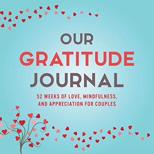 Book Cover Our Gratitude Journal: 52 Weeks of Love, Mindfulness, and Appreciation for Couples (Activity Books for Couples Series)