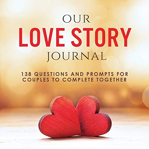 Book Cover Our Love Story Journal: 138 Questions and Prompts for Couples to Complete Together