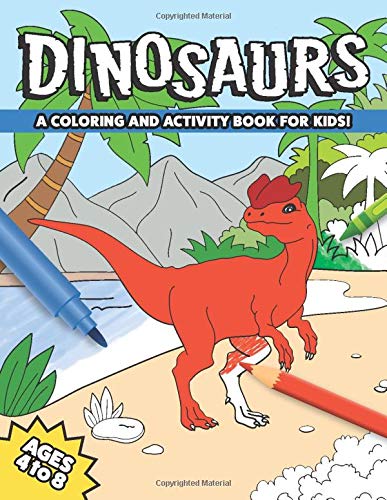 Book Cover Dinosaurs: A Coloring and Activity Book for Kids