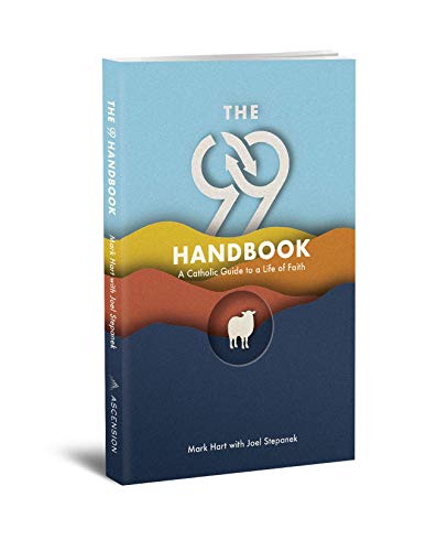 Book Cover The 99 Handbook: A Catholic Guide to a Life of Faith