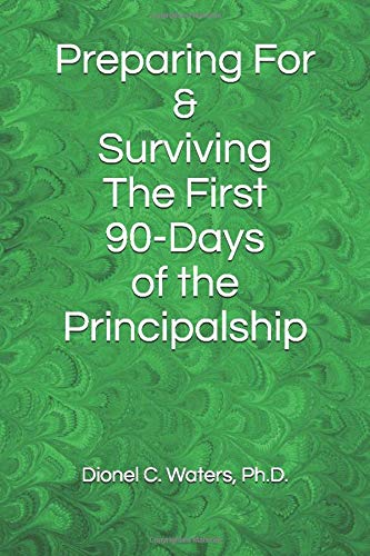 Book Cover Preparing For & Surviving The First 90-Days of the Principalship
