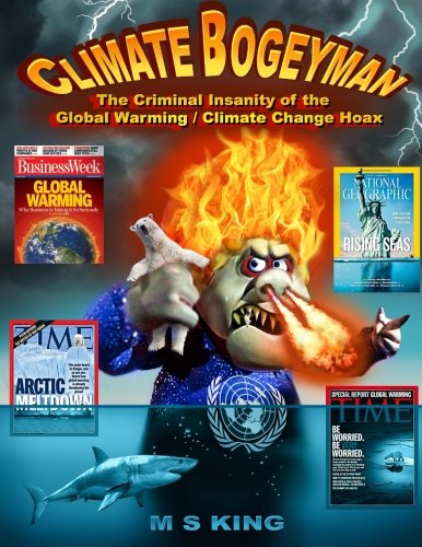 Book Cover Climate Bogeyman: The Criminal Insanity of the Global Warming / Climate Change Hoax
