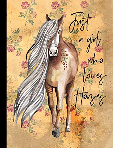 Book Cover Just a Girl Who Loves Horses Yellow Floral Composition Notebook - College Ruled: College Ruled Writer's Notebook or Journal for School / Work / Journaling (Horses and Flowers Notebook) (Volume 1)