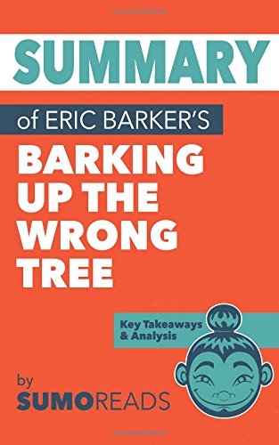 Book Cover Summary of Eric Barker's Barking Up the Wrong Tree: Key Takeaways & Analysis