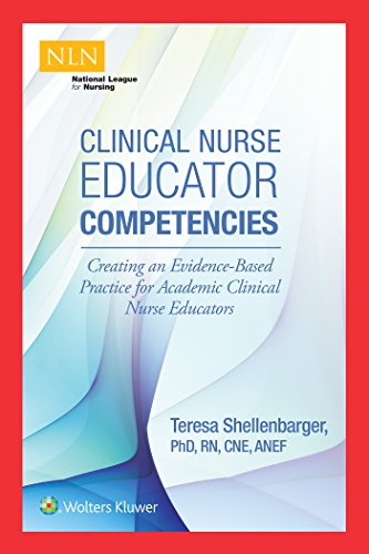 Book Cover Clinical Nurse Educator Competencies: Creating an Evidence-Based Practice for Academic Clinical Nurse Educators (NLN)