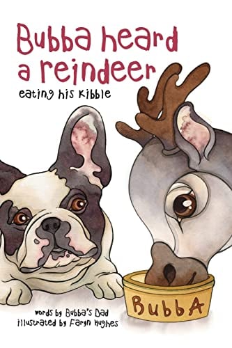 Book Cover Bubba Heard a Reindeer (Eating His Kibble)