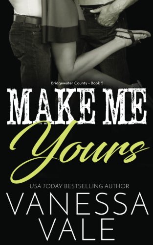 Book Cover Make Me Yours (Bridgewater County)